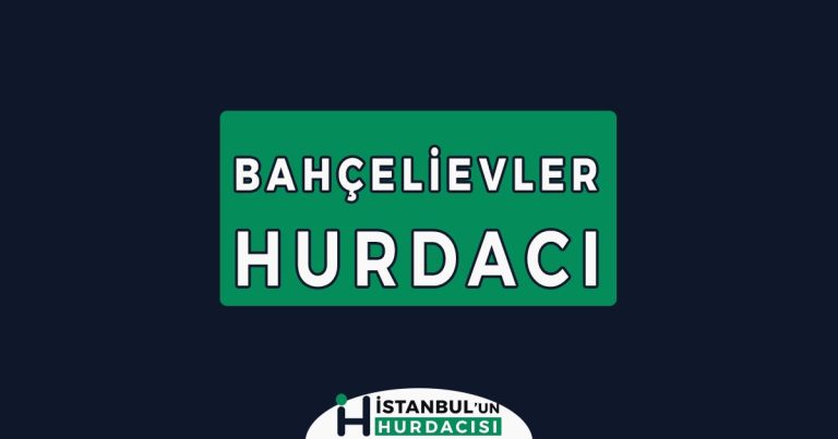 bahçelievler hurdacı