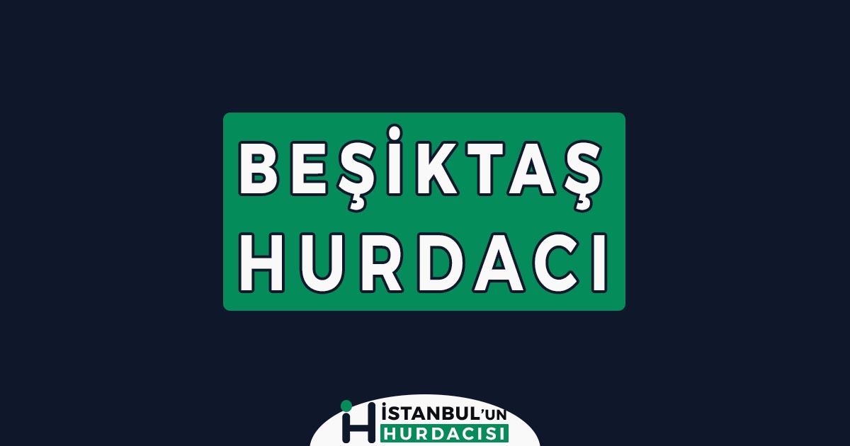 beşiktaş hurdacı