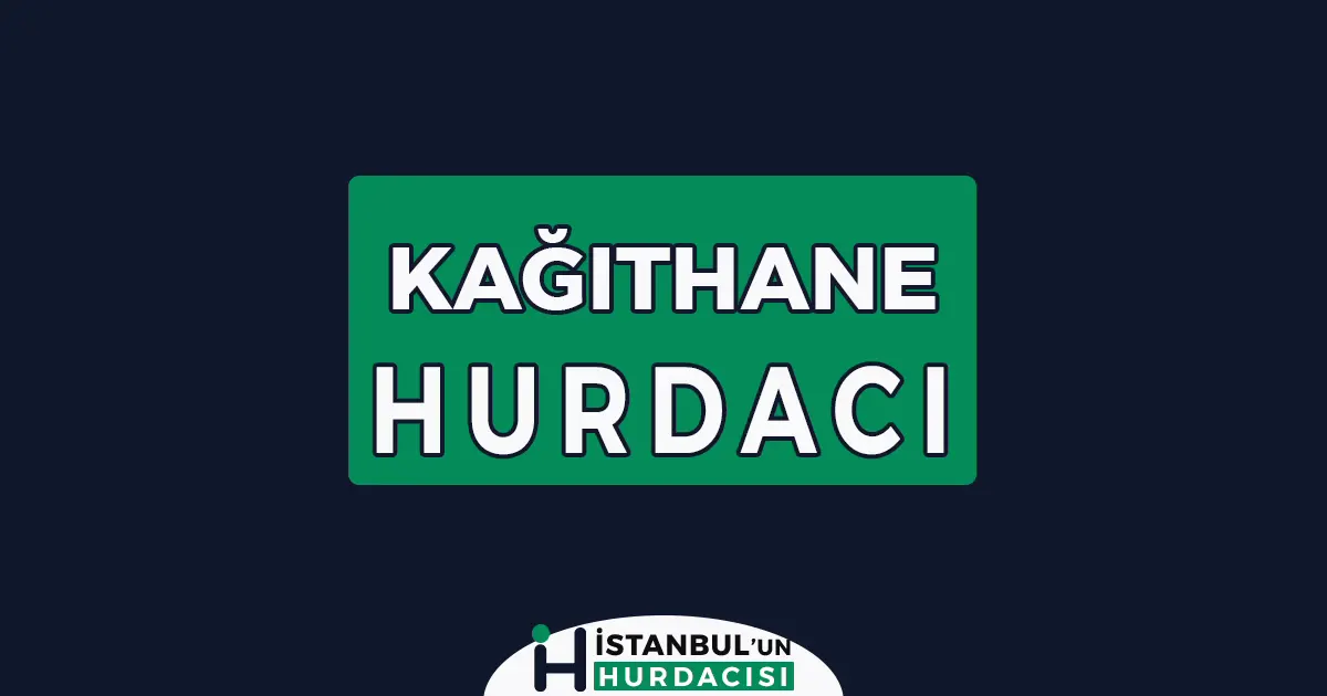 kağıthane hurdacı