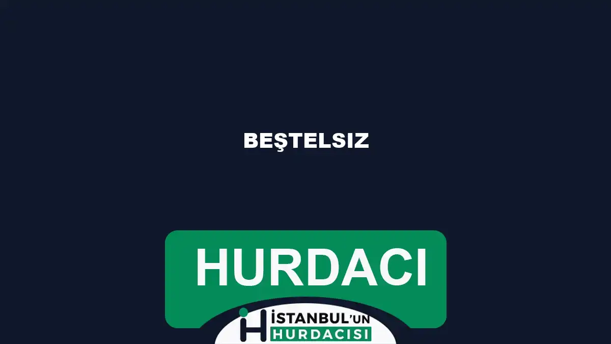 Beştelsiz hurdacı