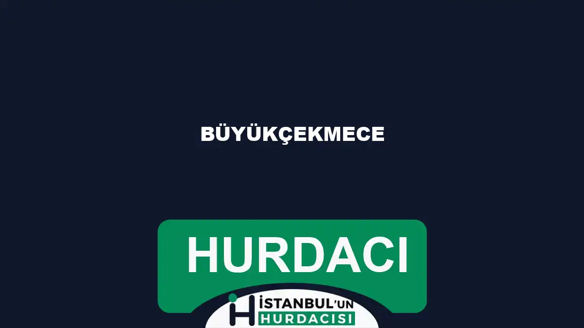 Büyükçekmece hurdacı