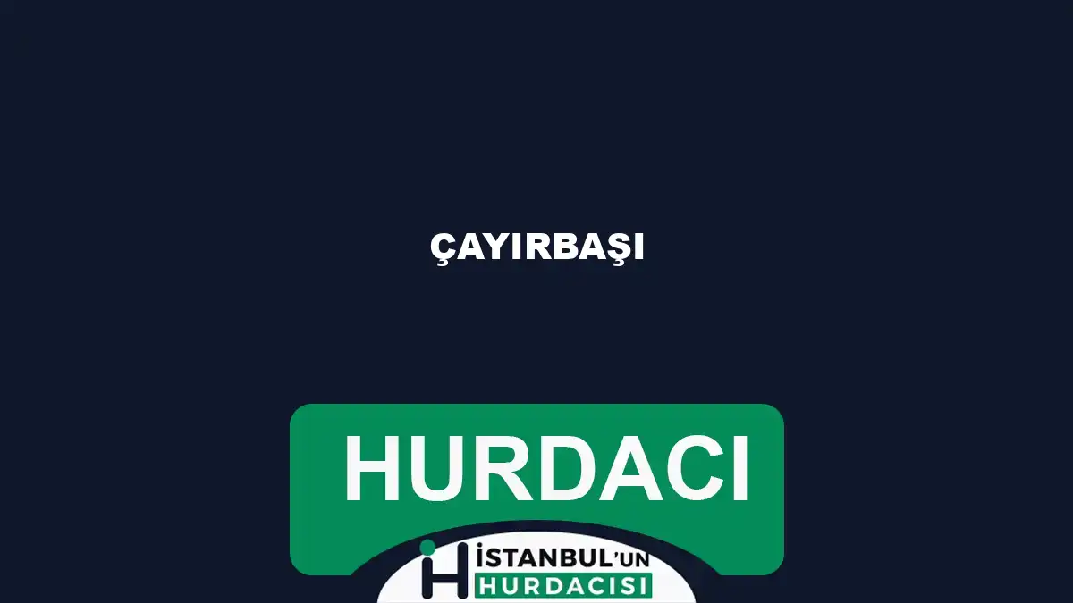 Çayırbaşı hurdacı