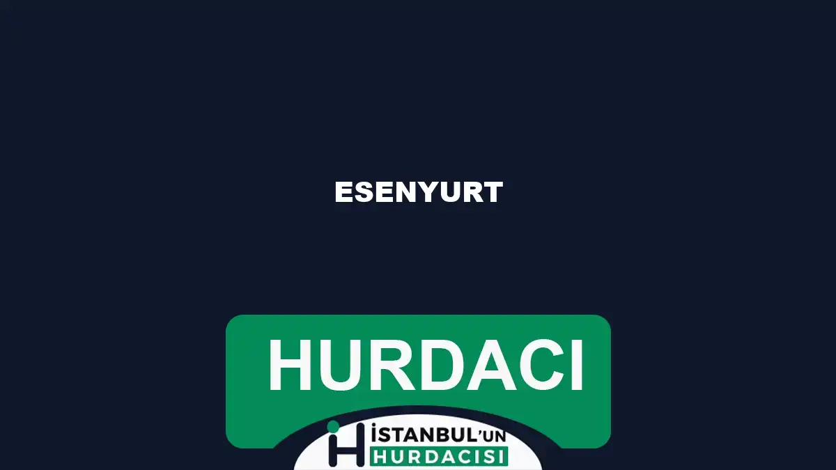 Esenyurt hurdacı