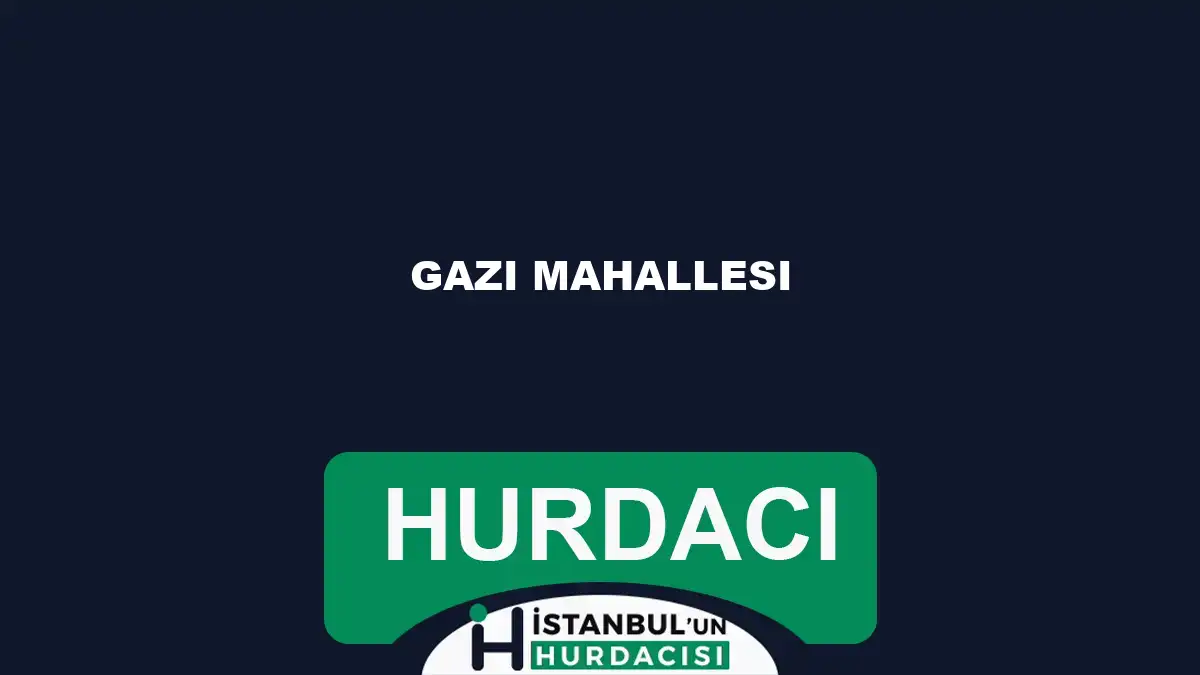 Gazi Mahallesi hurdacı