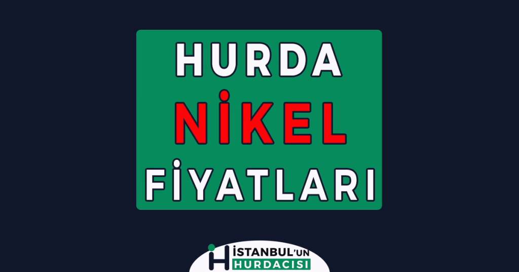 hurda nikel fiyatları