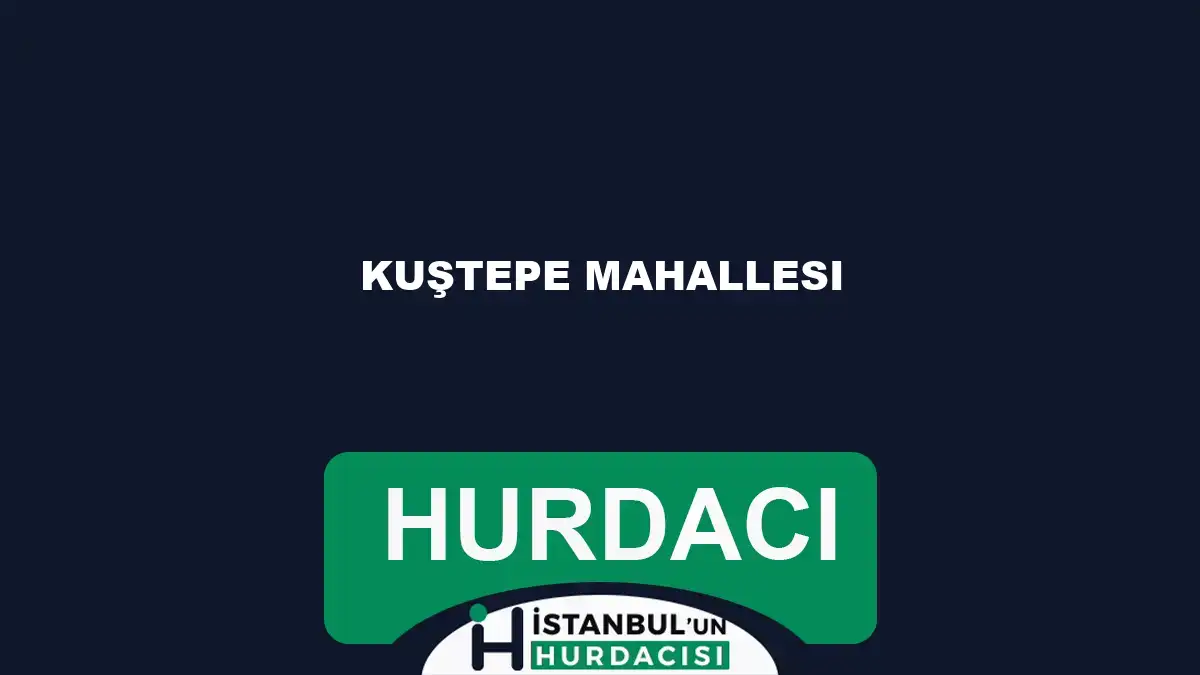 Kuştepe Mahallesi hurdacı