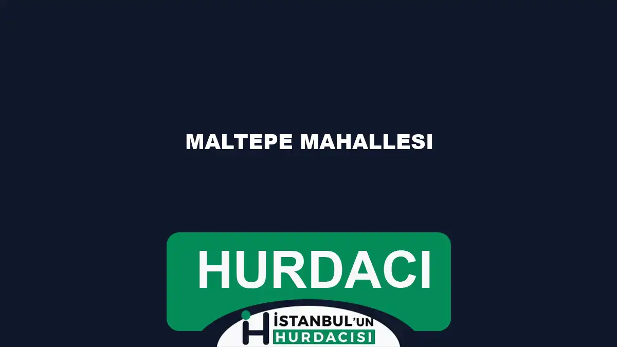 Maltepe Mahallesi hurdacı