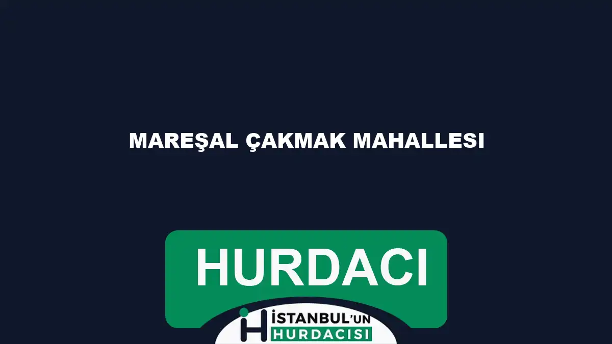 Mareşal Çakmak Mahallesi hurdacı