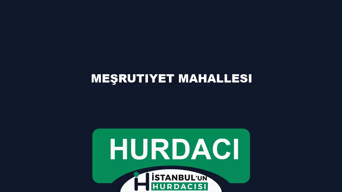 Meşrutiyet Mahallesi hurdacı