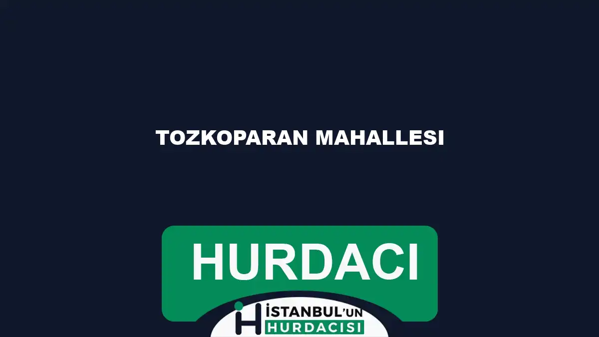 Tozkoparan Mahallesi hurdacı